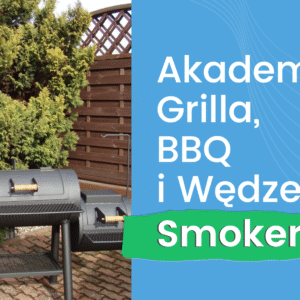 Akademia Grilla, BBQ i Wędzenia (Smoker)